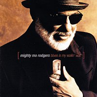 Mighty Mo Rodgers – Blues Is My Wailin' Wall