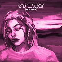 So What [ARTY Remix]