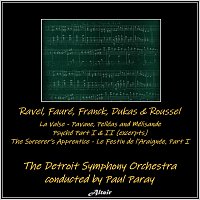 Detroit Symphony Orchestra – Ravel, Fauré, Franck, Dukas & Roussel: La Valse - Pavane, Pelléas and Mélisande - Psyché Part I & II (Excerpts) - The Sorcerer’s Apprentice - Le Festin de l’Araignée, Part I
