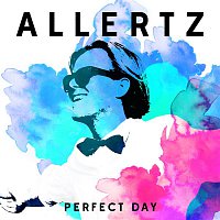 Allertz – Perfect Day