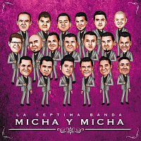 La Séptima Banda – Micha Y Micha