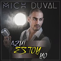 Mich Duval – Aquí Estoy Yo