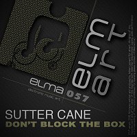 Sutter Cane – Don´t Block The Box