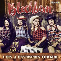 Blechbixn – I bin a bayrisches Cowgirl