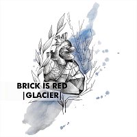 Brick is Red – Glacier