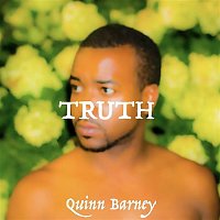 Quinn Barney – Truth