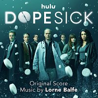 Lorne Balfe – Dopesick [Original Score]