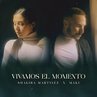 Shakira Martínez, Maki – VIVAMOS EL MOMENTO