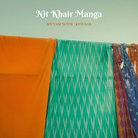 Divyam Sodhi, Khwaab – Nit Khair Manga