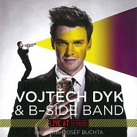 Vojtěch Dyk, B-Side Band, bandleader Josef Buchta – Live at La Fabrika