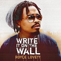 Royce Lovett – Write It On The Wall