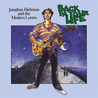 Jonathan Richman & The Modern Lovers – Back In Your Life (Bonus Track Edition)