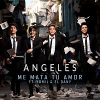 Angeles – Me Mata Tu Amor (feat. Yomil & El Dany)