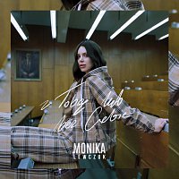 Monika Lewczuk – Z Tobą Lub Bez Ciebie