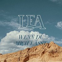 LEA – Wenn Du mich lasst