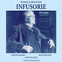 Zdeněk Maryška, František Jílek, David Jan Jílek – Infusorie