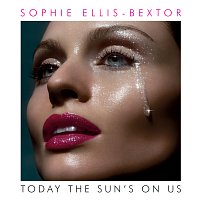 Sophie Ellis-Bextor – Today The Sun's On Us