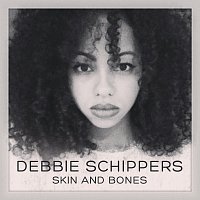 Debbie Schippers – Skin And Bones