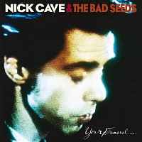 Nick Cave & The Bad Seeds – Your Funeral... My Trial (2009 Digital Remaster)