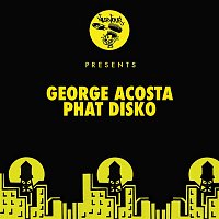 George Acosta – Phat Disko