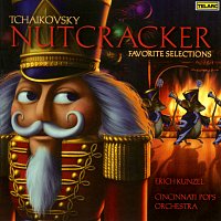 Erich Kunzel, Cincinnati Pops Orchestra – Tchaikovsky: Nutcracker - Favorite Selections