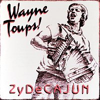 Wayne Toups – Zydecajun
