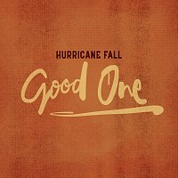 Hurricane Fall – Good One