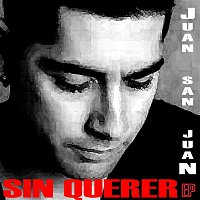 Juan San Juan – Sin querer EP