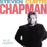 Steven Curtis Chapman – Real Life Conversations