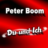 Peter Boom – Du und Ich