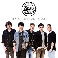 Zerotwenty – Break My Heart Again