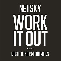 Netsky, Digital Farm Animals – Work It Out