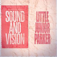 Little Junior Parker – Sound and Vision