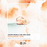 Justin Prime & We Are Loud – Holding On