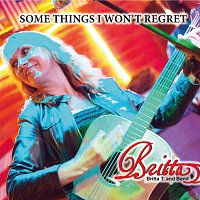Britta T., Band – Some Things I Won`t Regret