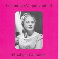 Elisabeth Grummer – Lebendige Vergangenheit - Elisabeth Grummer