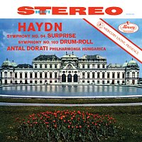 Philharmonia Hungarica, Antal Dorati – Haydn: Symphony No. 94 'Surprise'; Symphony No. 103 'Drum Roll' [Antal Doráti – Philharmonia Hungarica – The Mercury Masters Vol. 6]