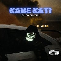Chico Yuhzimi – Kane Kati