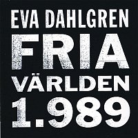 Eva Dahlgren – Fria Varlden 1989