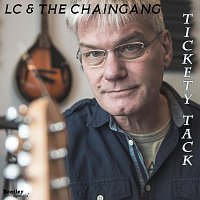 LC & The Chaingang – Tickety Tack