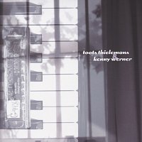 Kenny Werner, Toots Thielemans – Toots Thielemans & Kenny  Werner