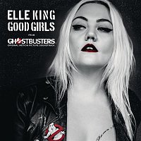 Elle King – Good Girls (from the "Ghostbusters" Original Motion Picture Soundtrack)