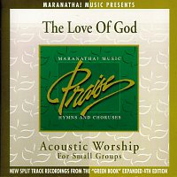 Maranatha! Acoustic – Acoustic Worship: The Love Of God