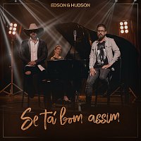 Edson & Hudson – Se Tá Bom Assim