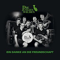 Die Jungen Wilden – Ein Danke an die Freundschaft