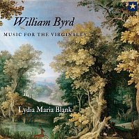 Lydia Maria Blank – William Byrd - Music for the Virginalls