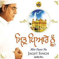 Jagjit Singh – Mitr Pyare Nu
