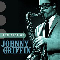 Johnny Griffin – The Best Of Johnny Griffin [Digital eBooklet (aka iTunes)]