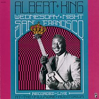 Albert King – Wednesday Night In San Francisco [Live]