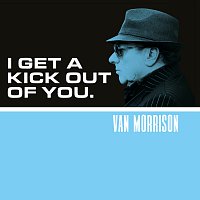 Van Morrison – I Get A Kick Out Of You